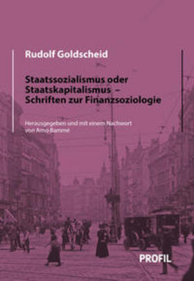 Goldscheid / Bammé |  Goldscheid, R: Staatssozialismus oder Staatskapitalismus | Buch |  Sack Fachmedien