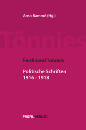 Bammé / Tönnies | Ferdinand Tönnies: Politische Schriften 1916¿¿¿1 | Buch | 978-3-89019-765-4 | sack.de