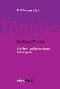 Tönnies / Fechner |  Ferdinand Tönnies: Schriften und Rezensionen zur Religion | Buch |  Sack Fachmedien