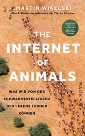Wikelski / Lazaro |  The Internet of Animals: Was wir von der Schwarmintelligenz des Lebens lernen können | Buch |  Sack Fachmedien