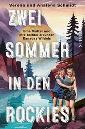 Schmidt |  Zwei Sommer in den Rockies | Buch |  Sack Fachmedien