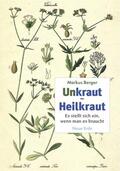 Berger |  Unkraut - Heilkraut | eBook | Sack Fachmedien