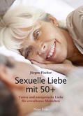 Fischer |  Sexuelle Liebe mit 50+ | eBook | Sack Fachmedien