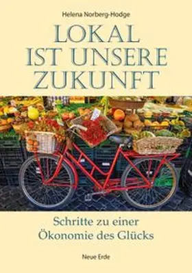 Norberg-Hodge | Lokal ist unsere Zukunft | E-Book | www.sack.de