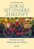 Norberg-Hodge |  Lokal ist unsere Zukunft | eBook | Sack Fachmedien