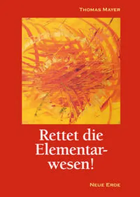 Mayer |  Rettet die Elementarwesen! | Buch |  Sack Fachmedien