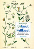 Berger |  Unkraut - Heilkraut | Buch |  Sack Fachmedien