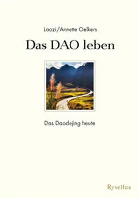 Oelkers / Laozi |  Das DAO leben | Buch |  Sack Fachmedien