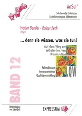 Zech / Bender |  ... denn sie wissen, was sie tun! Auf dem Weg zur selbstreflexiven Organisation | Buch |  Sack Fachmedien
