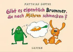 Sodtke |  Gibt es eigentlich Brummer, die nach Möhren schmecken? | Buch |  Sack Fachmedien