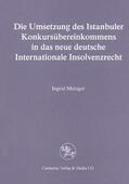 Metzger |  Die Umsetzung des Istanbuler Konkursübereinkommens in das deutsche Internationale Insolvenzrecht | Buch |  Sack Fachmedien