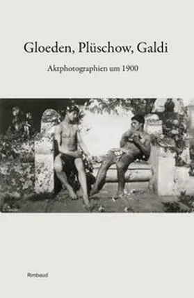 Albers |  Gloeden, Plüschow, Galdi. Aktphotographien um 1900 | Buch |  Sack Fachmedien