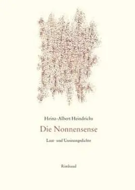 Heindrichs |  Gesammelte Gedichte / Die Nonnensense | Buch |  Sack Fachmedien