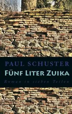 Schuster |  Fünf Liter Zuika | Buch |  Sack Fachmedien