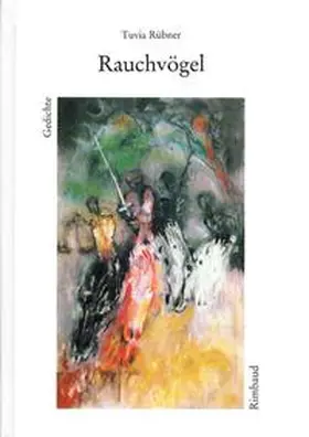 Rübner |  Tuvia Rübner Ausgewählte Gedichte / Rauchvögel | Buch |  Sack Fachmedien