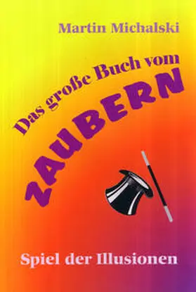Michalski |  Das große Buch vom Zaubern | Buch |  Sack Fachmedien