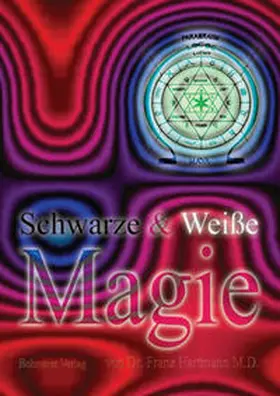 Hartmann |  Schwarze & Weiße Magie | Buch |  Sack Fachmedien