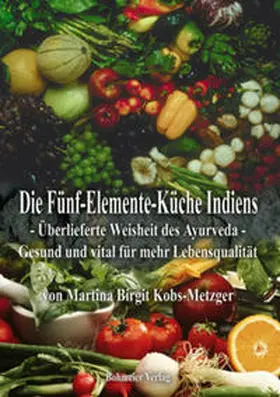 Kobs-Metzger |  Die Fünf-Elemente-Küche Indiens | Buch |  Sack Fachmedien