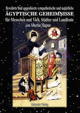 Magnus |  Bewährte und approbierte sympathetische und natürliche ägyptische Geheimnisse für Menschen und Vieh, Städter und Landleute | Buch |  Sack Fachmedien