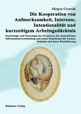 Grzesik |  Die Kooperation von Aufmerksamkeit, Interesse, Intentionalität und kurzzeitigem Arbeitsgedächtnis | Buch |  Sack Fachmedien