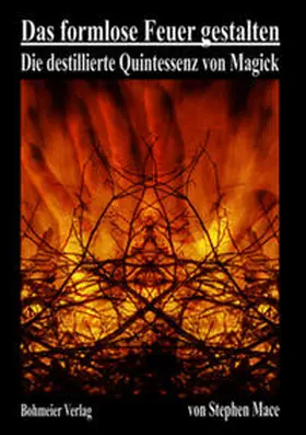 Mace |  Das formlose Feuer gestalten | Buch |  Sack Fachmedien