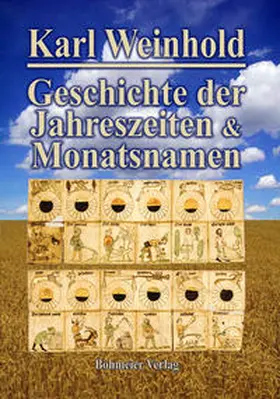 Weinhold |  Geschichte der Jahreszeiten und Monatsnamen | Buch |  Sack Fachmedien
