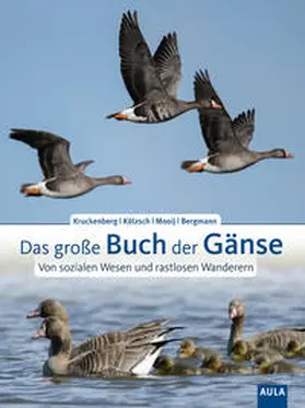 Kruckenberg / Kölzsch / Mooij |  Das große Buch der Gänse | Buch |  Sack Fachmedien