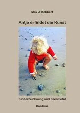 Kobbert |  Antje erfindet die Kunst | Buch |  Sack Fachmedien