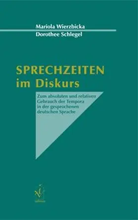 Wierzbicka / Schlegel |  Sprechzeiten im Diskurs | Buch |  Sack Fachmedien