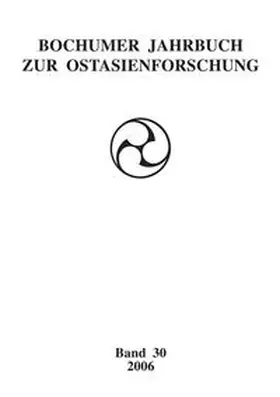 Fakultät f. Ostasienwissenschaften d. Ruhr-Universität Bochum / Fakultät für Ostasienwissenschaften der Ruhr-Universität Bochum / Behr |  Bochumer Jahrbuch zur Ostasienforschung / Bochumer Jahrbuch zur Ostasienforschung | Buch |  Sack Fachmedien