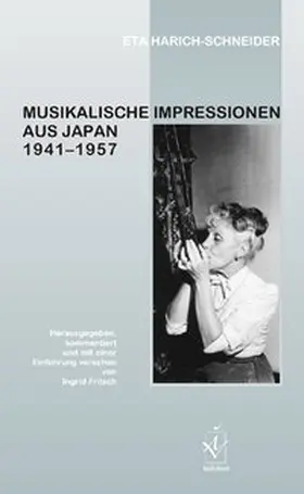 Harich-Schneider / Fritsch |  Musikalische Impressionen aus Japan 1941 - 1957 | Buch |  Sack Fachmedien
