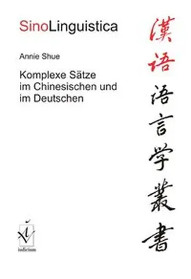 Shue |  Komplexe Sätze im Chinesischen und im Deutschen | Buch |  Sack Fachmedien