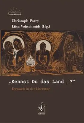 Parry / Voßschmidt |  „Kennst Du das Land …?“ Fernweh in der Literatur | Buch |  Sack Fachmedien
