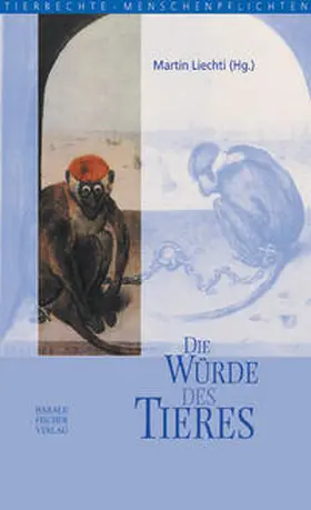 Liechti |  Die Würde des Tieres | Buch |  Sack Fachmedien