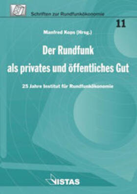 Kops / Albrechtskirchinger / Holznagel | Der Rundfunk als privates und öffentliches Gut | Buch | 978-3-89158-622-8 | sack.de