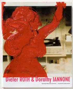 Landeshauptstadt Hannover / Stiftung Ahlers Pro Arte |  Dieter Roth & Dorothy Iannone | Buch |  Sack Fachmedien