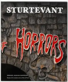 Landeshauptstadt Hannover / Sprengel Museum Hannover |  Sturtevant - The House of Horrors | Buch |  Sack Fachmedien