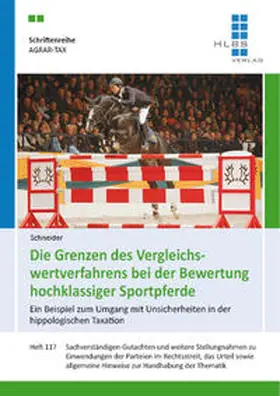 Schneider |  Die Grenzen des Vergleichswertverfahrens bei der Bewertung hochklassiger Sportpferde bei der Bewertung hochklassiger Sportpferde | Buch |  Sack Fachmedien