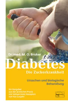 Bruker / Gutjahr |  Diabetes und seine biologische Behandlung | Buch |  Sack Fachmedien