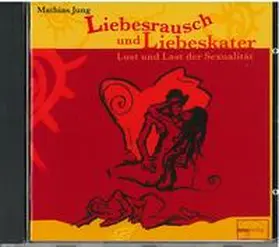 Jung |  Liebesrausch und Liebeskater | Sonstiges |  Sack Fachmedien