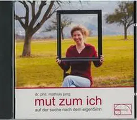 Jung |  Mut zum Ich | Sonstiges |  Sack Fachmedien