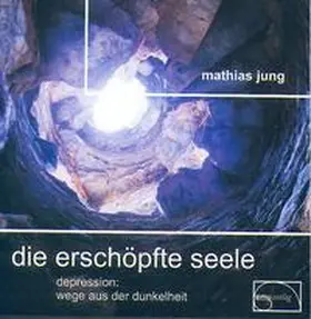 Jung |  Die erschöpfte Seele | Sonstiges |  Sack Fachmedien