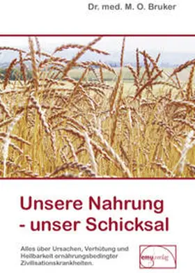 Bruker |  Unsere Nahrung, unser Schicksal | Sonstiges |  Sack Fachmedien