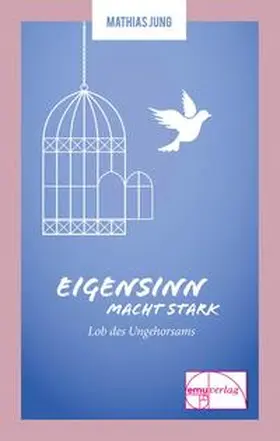 Jung |  Eigensinn macht stark | Buch |  Sack Fachmedien
