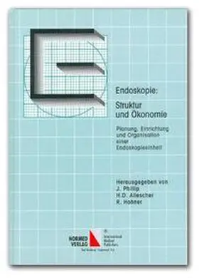 Phillip / Allescher / Hohner |  Endoskopie: Struktur und Ökonomie | Buch |  Sack Fachmedien
