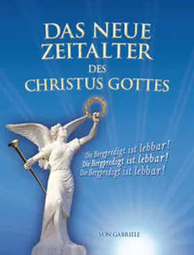 Gabriele |  Das Neue Zeitalter des Christus Gottes | Buch |  Sack Fachmedien