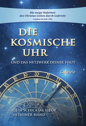 Gabriele |  Die kosmische Uhr und das Netzwerk Deiner Haut. | Buch |  Sack Fachmedien