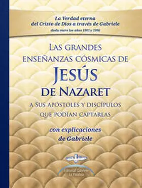 Gabriele |  Las grandes enseñanzas cósmicas de JESÚS de Nazaret | Buch |  Sack Fachmedien