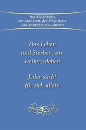 Gabriele |  Das Leben und Sterben, um weiterzuleben | eBook | Sack Fachmedien