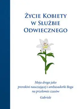 Gabriele |  Zycie Kobiety w Sluzbie Odwiecznego | Buch |  Sack Fachmedien